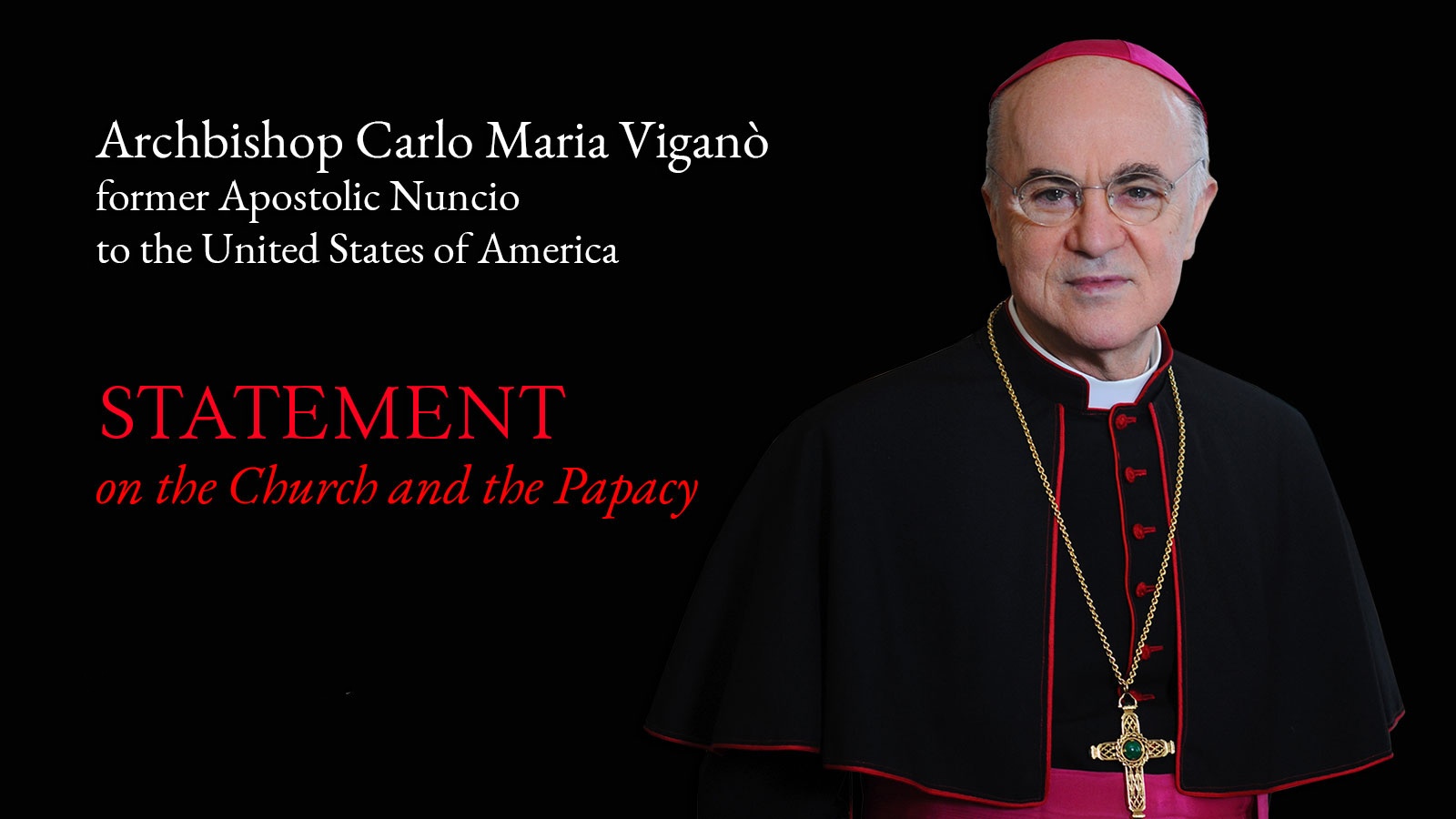 Lapides Clamabunt: Statement by Archbishop Carlo Maria Viganò on the Situation of the Church and the Papacy