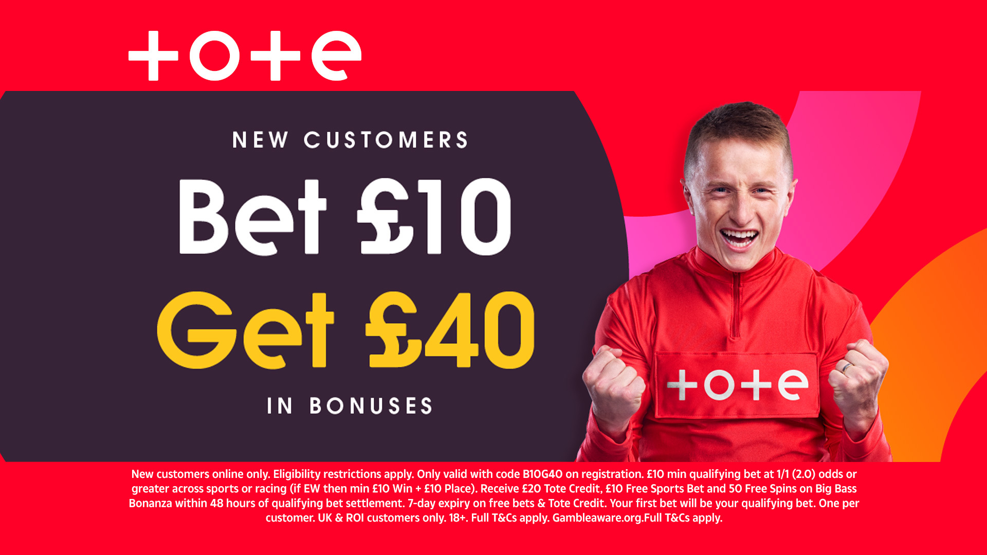 Get £40 welcome bonus when you stake £10 on football with Tote...